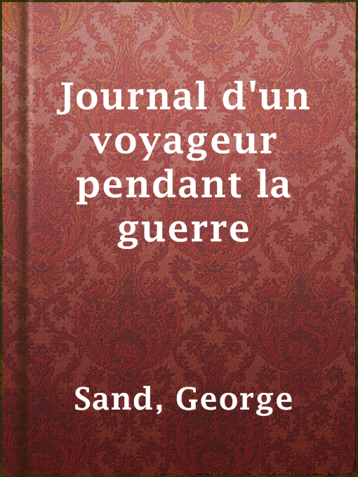 Title details for Journal d'un voyageur pendant la guerre by George Sand - Available